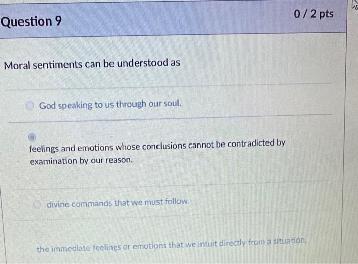 0/2 pts Question 9 Moral sentiments can be understood | Chegg.com