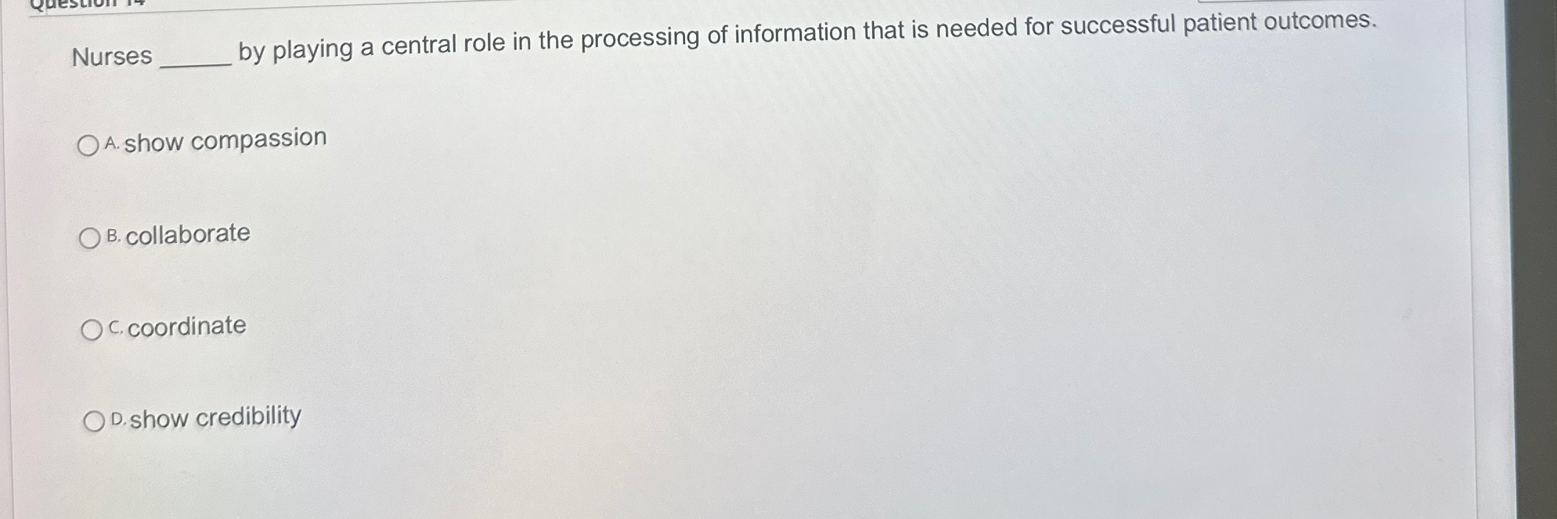 Solved Nurses by playing a central role in the processing of | Chegg.com