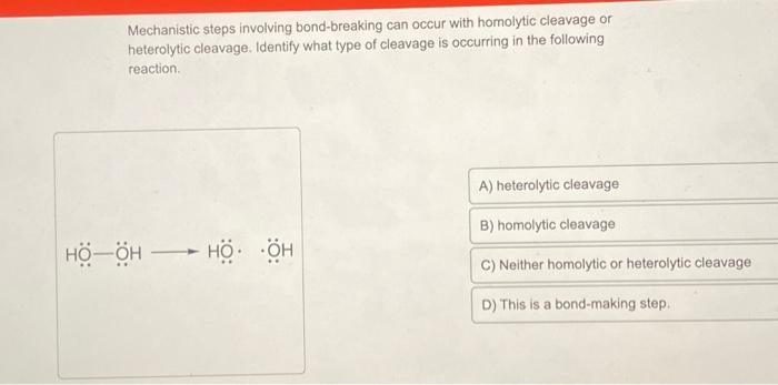 Solved Mechanistic Steps Involving Bond Breaking Can Occur Chegg Com