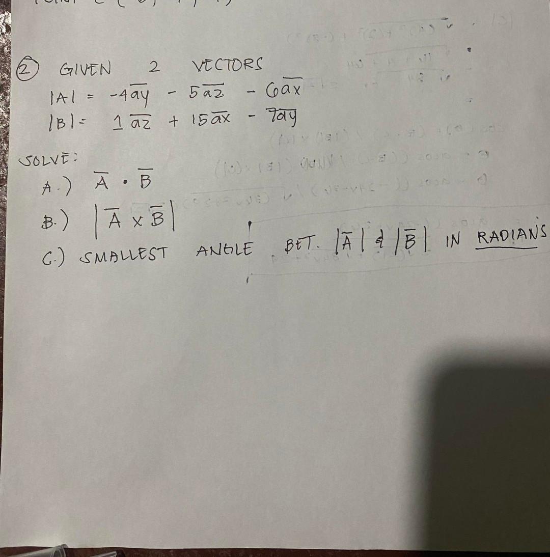 Solved 2 Given 2 Vectors ∣a∣ −4ay−5az−6ax∣b∣ 1az 15ax−7ay