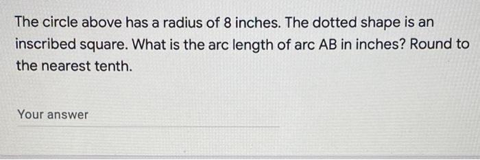 Solved The circle above has a radius of 8 inches. The dotted | Chegg.com