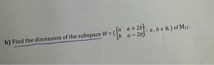 Solved B) Find The Dimension Of The Subspace | Chegg.com