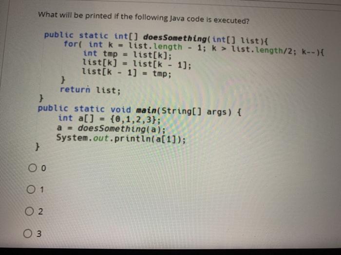 Solved What will be printed if the following Java code is | Chegg.com