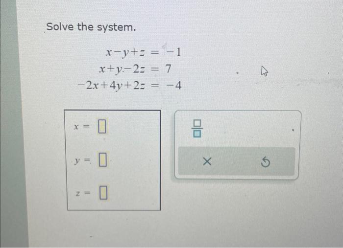 Solved Solve The System X−yzxy−2z−2x4y2z−17−4 X 9741