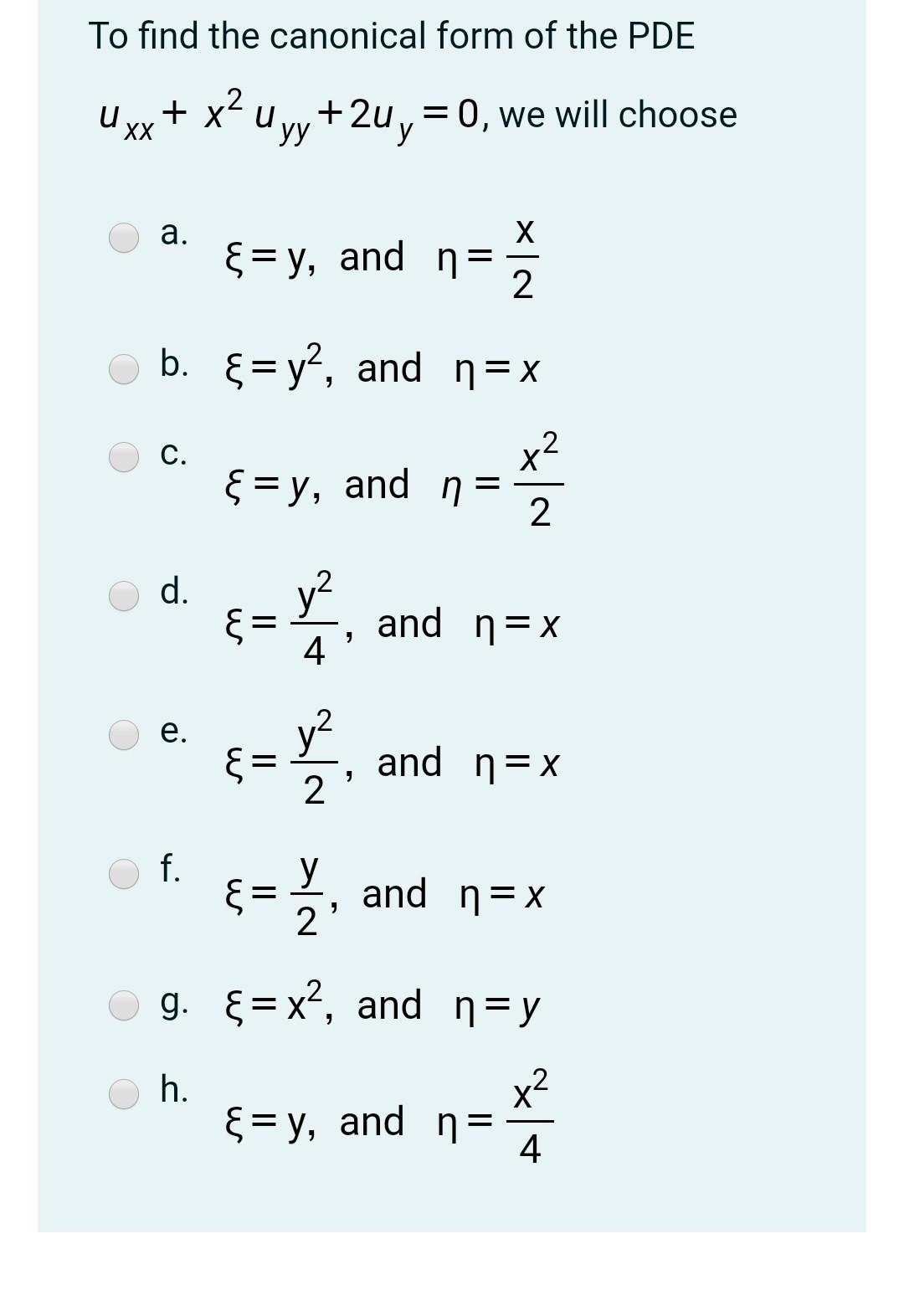 Solved To Find The Canonical Form Of The Pde U Xx Xuyy Chegg Com