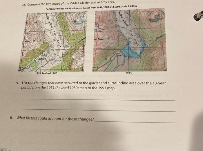 Solved 26. Compare the two maps of the Valdez Glacier and | Chegg.com