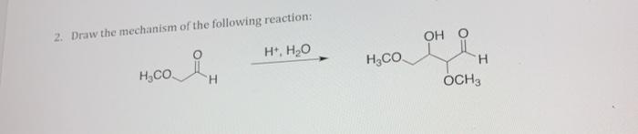 Solved 2. Draw The Mechanism Of The Following Reaction: ОН 