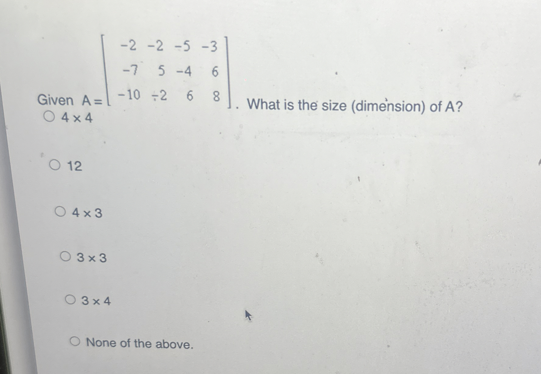 Solved Given A=[2253754610268]. ﻿What is the size