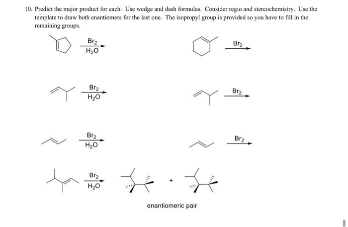 Solved 10. Predict the major product for each. Use wedge and | Chegg.com