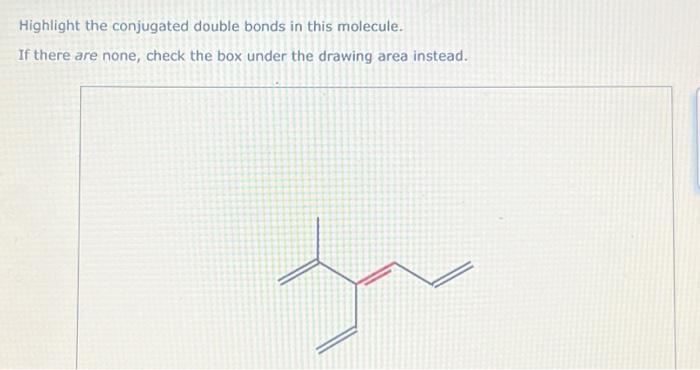 Solved Highlight the conjugated double bonds in this | Chegg.com