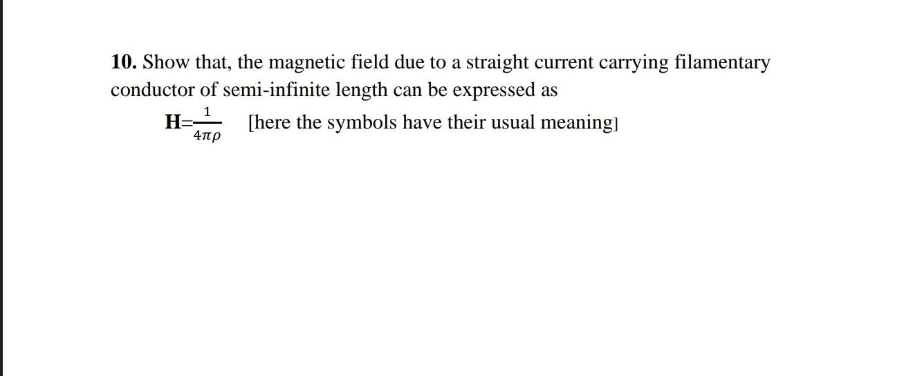Solved 10. Show that, the magnetic field due to a straight | Chegg.com