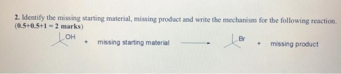 Solved 2. Identify the missing starting material, missing | Chegg.com