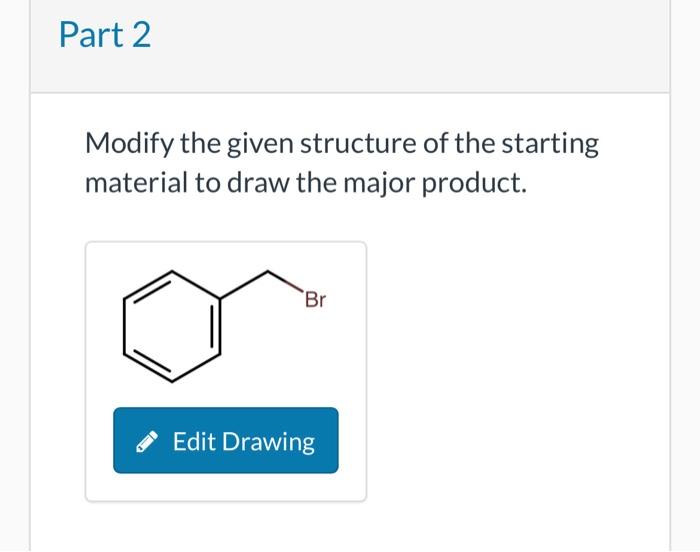 Solved Modify the given structure of the starting material | Chegg.com