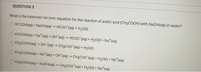 Solved QUESTION 3 What is the balanced net ionic equation | Chegg.com