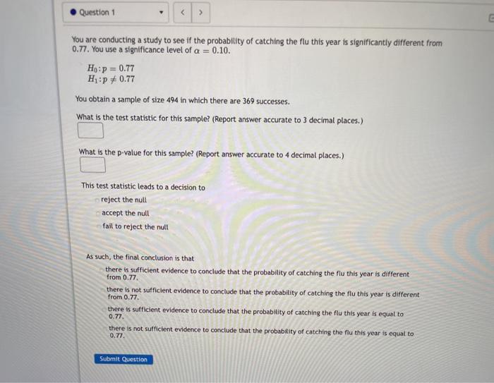 Solved Question 1 > You are conducting a study to see if the | Chegg.com