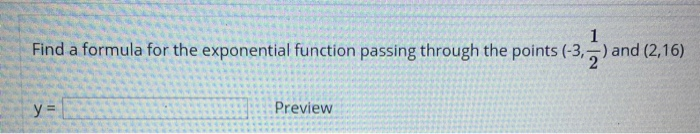 Solved 1 Find a formula for the exponential function passing | Chegg.com