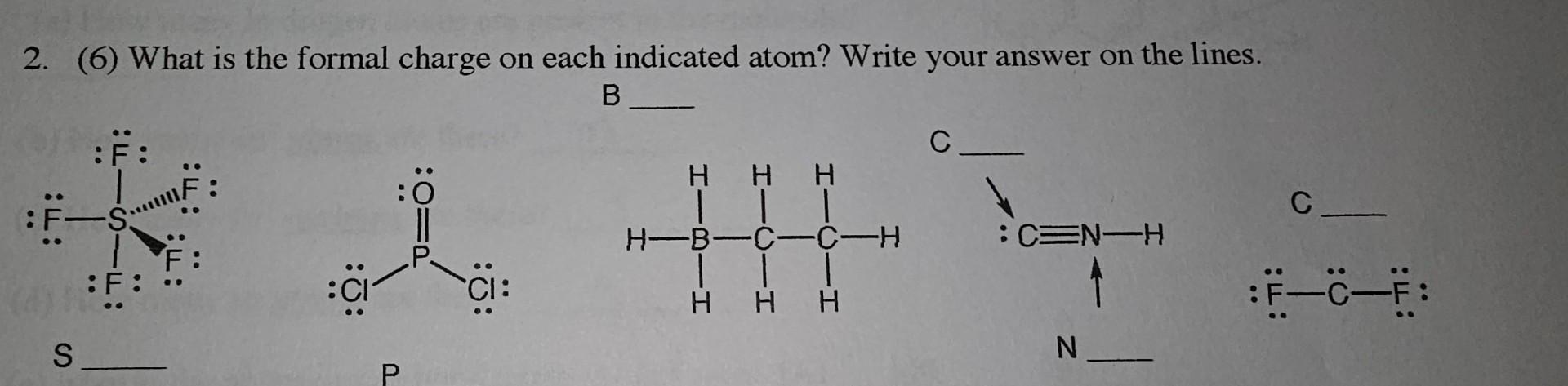 Solved 6 What Is The Formal Charge On Each Indicated Atom 4779