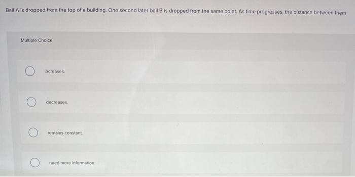 Solved Ball A Is Dropped From The Top Of A Building. One 