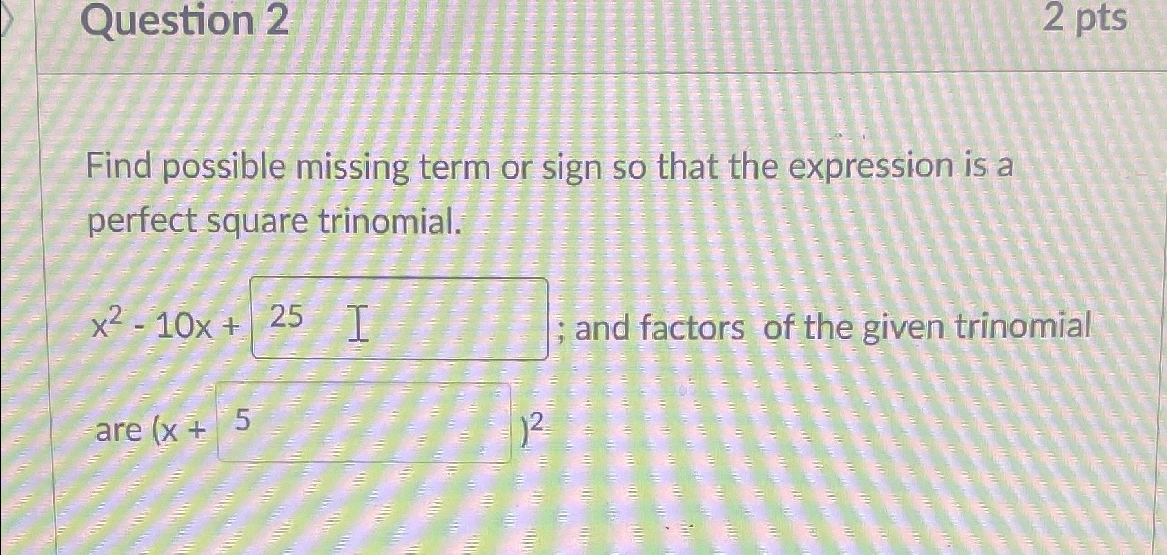 Solved Question 22 ﻿ptsFind possible missing term or sign so | Chegg.com