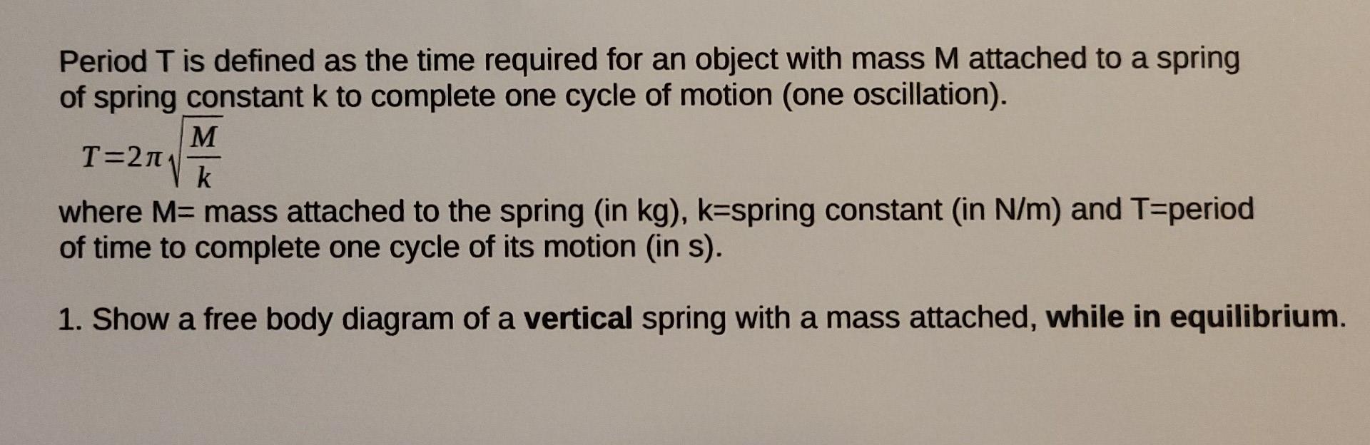 Solved 2. If you cut the spring by three fourths, would the
