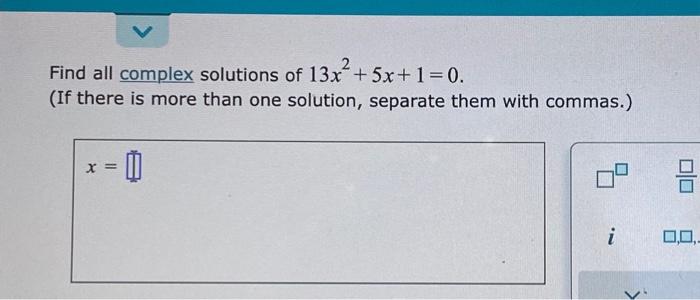 find all complex solutions of x 2 5x 13 0