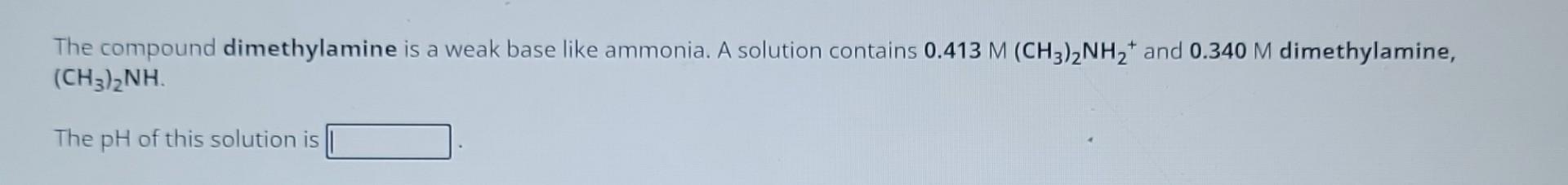 Solved The compound dimethylamine is a weak base like | Chegg.com