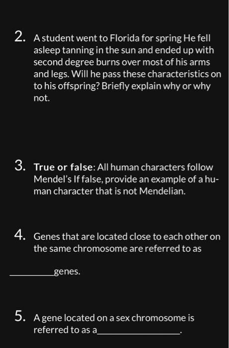 Solved Genetics and Heredity 1. is the study of how traits | Chegg.com