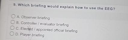 Solved Which Briefing Would Explain How To Use The EEG?A. | Chegg.com