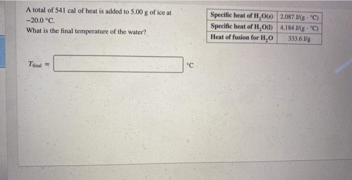 Solved A Total Of 541 Cal Of Heat Is Added To 5 00 G Of I Chegg Com