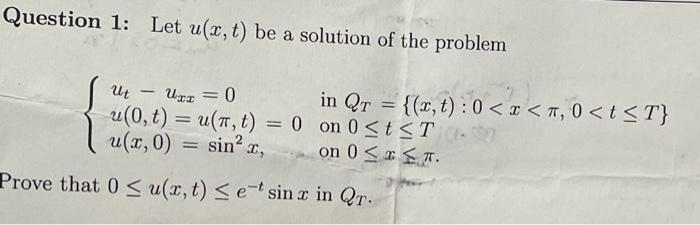Solved Question 1: Let u(x,t) be a solution of the problem | Chegg.com