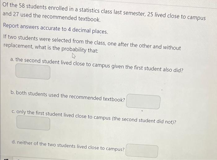 Solved Of the 58 students enrolled in a statistics class | Chegg.com