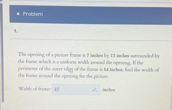 Solved × Problem 1. The opening of a picture frame is 7 | Chegg.com