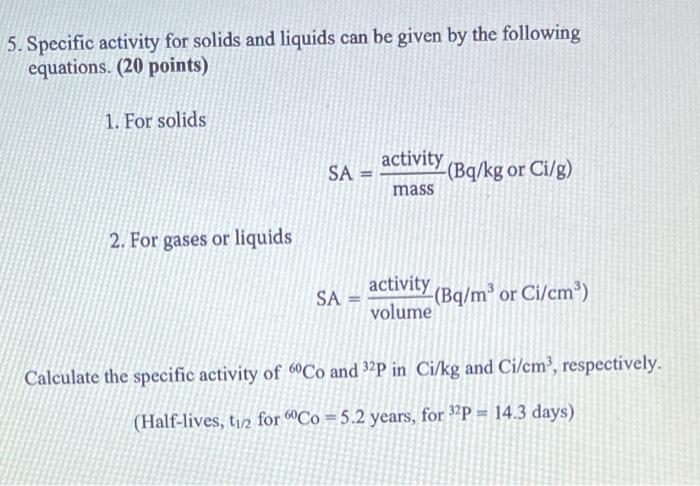 Solved 5. Specific activity for solids and liquids can be | Chegg.com