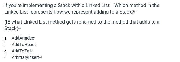 Solved If you're implementing a Stack with a Linked List. | Chegg.com