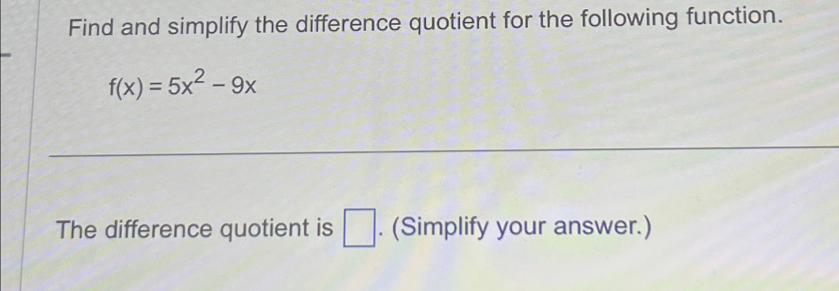 Solved Find and simplify the difference quotient for the | Chegg.com