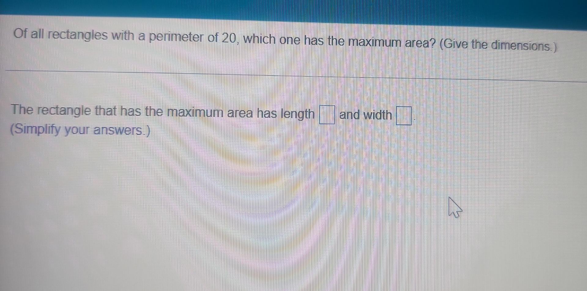 Solved Of all rectangles with a perimeter of 20, which one | Chegg.com
