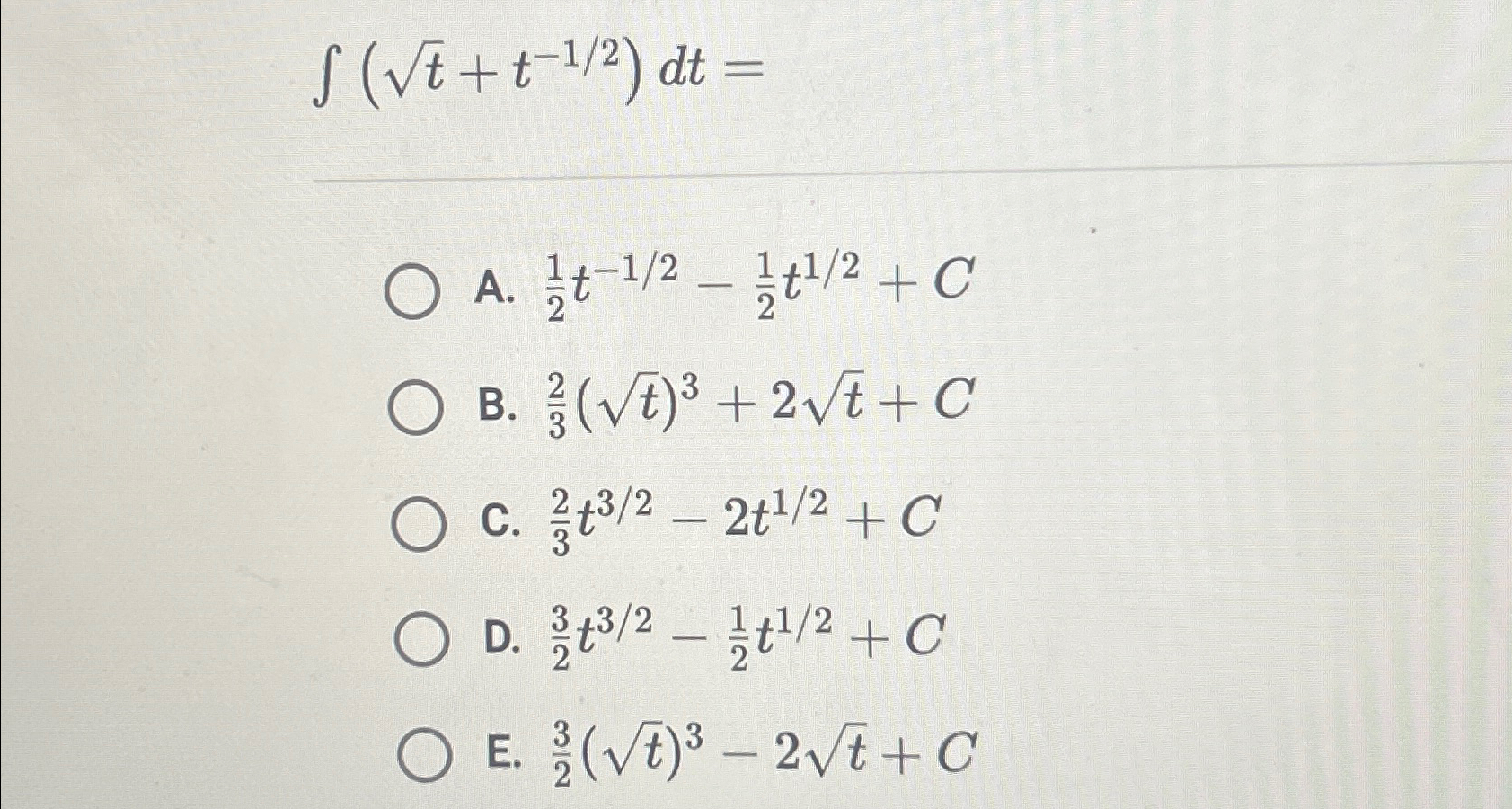 Solved ∫﻿﻿(t2+t-12)dt=A. 12t-12-12t12+CB. 23(t2)3+2t2+CC. 23 | Chegg.com