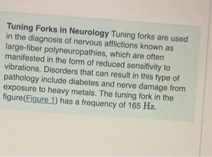 Solved Tuning Forks in Neurology Tuning forks are used in