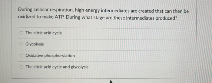 Solved During cellular respiration, high energy | Chegg.com