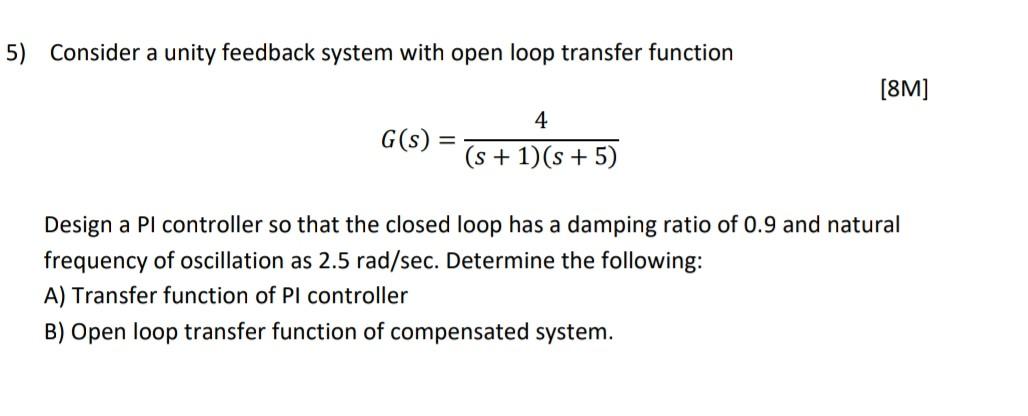 Solved 5) Consider a unity feedback system with open loop | Chegg.com