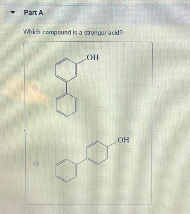 Solved Part A Which Compound Is A Stronger Acid? ОН ОН | Chegg.com