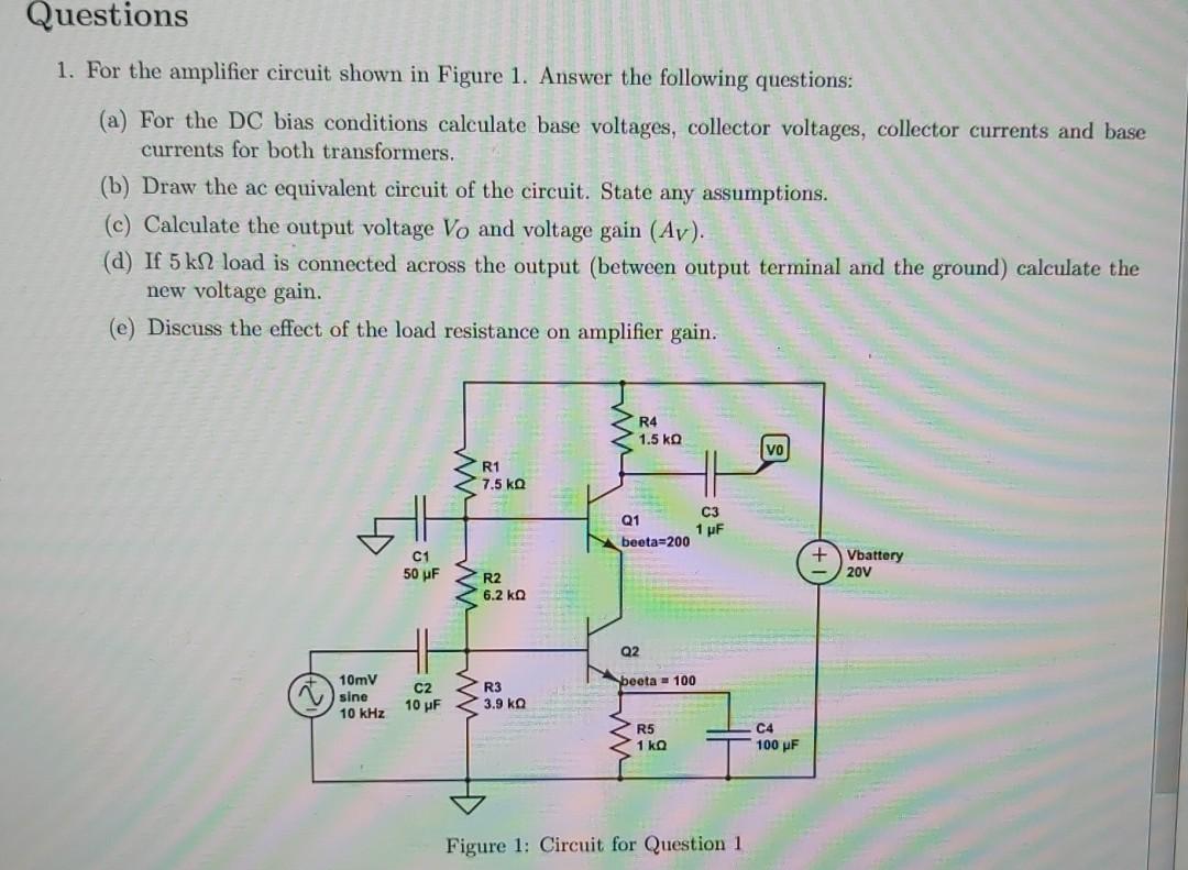 Solved Questions 1. For the amplifier circuit shown in | Chegg.com