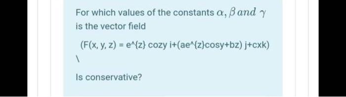 Solved For Which Values Of The Constants A Band Y Is The Chegg Com