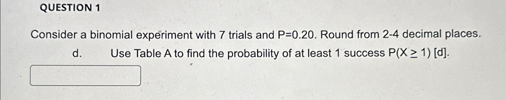 Solved QUESTION 1Consider a binomial experiment with 7 | Chegg.com