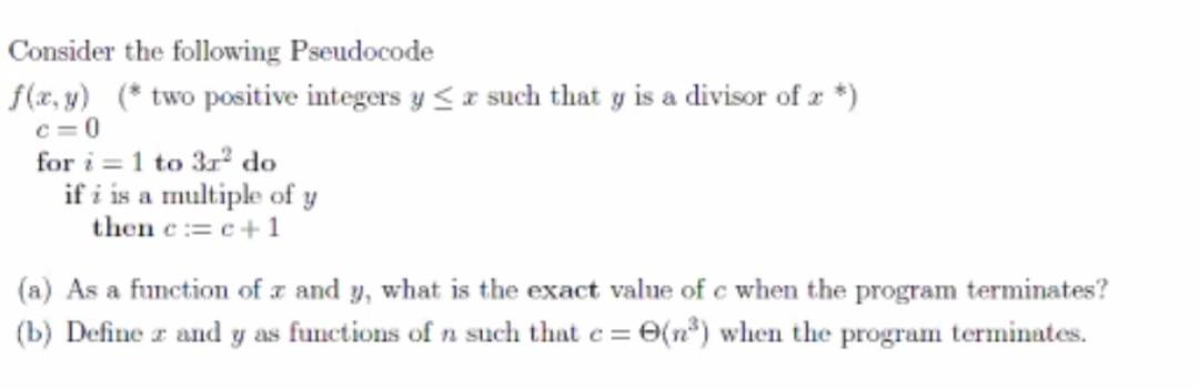 Solved Consider the following Pseudocode f(x,y) (* two | Chegg.com