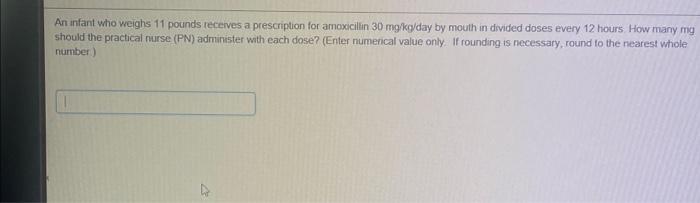 Solved An infant who weighs 11 pounds receives a Chegg