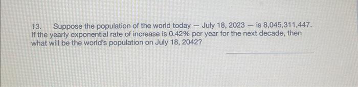 Solved 13. Suppose the population of the world today - July | Chegg.com