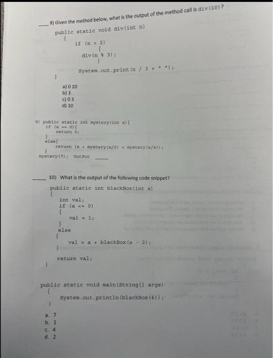 Solved 8) Given the method below, what is the output of the | Chegg.com