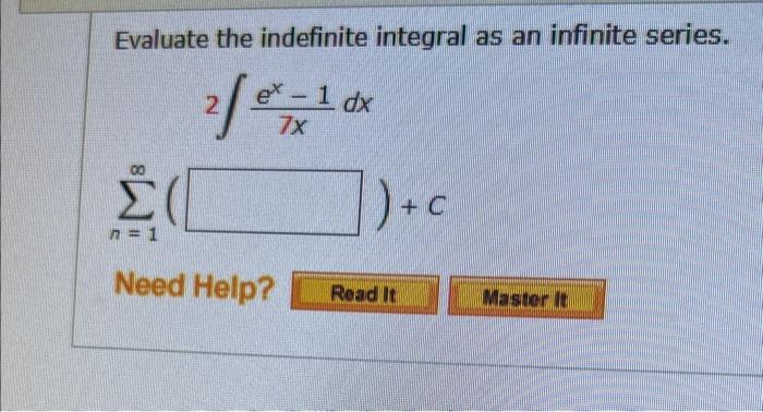 Solved Evaluate the indefinite integral as an infinite | Chegg.com