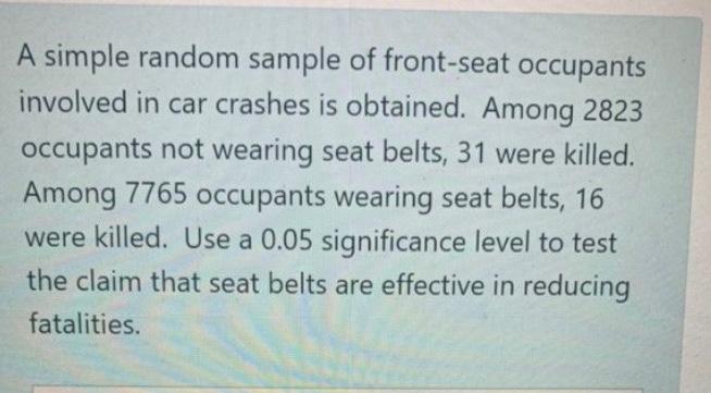 Solved A Simple Random Sample Of Front Seat Occupants | Chegg.com